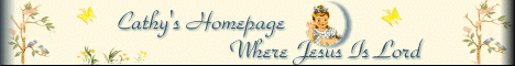 Cathy's Homepage, Where Jesus is Lord